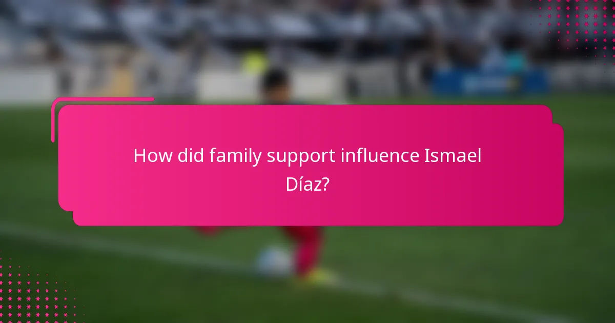 How did family support influence Ismael Díaz?