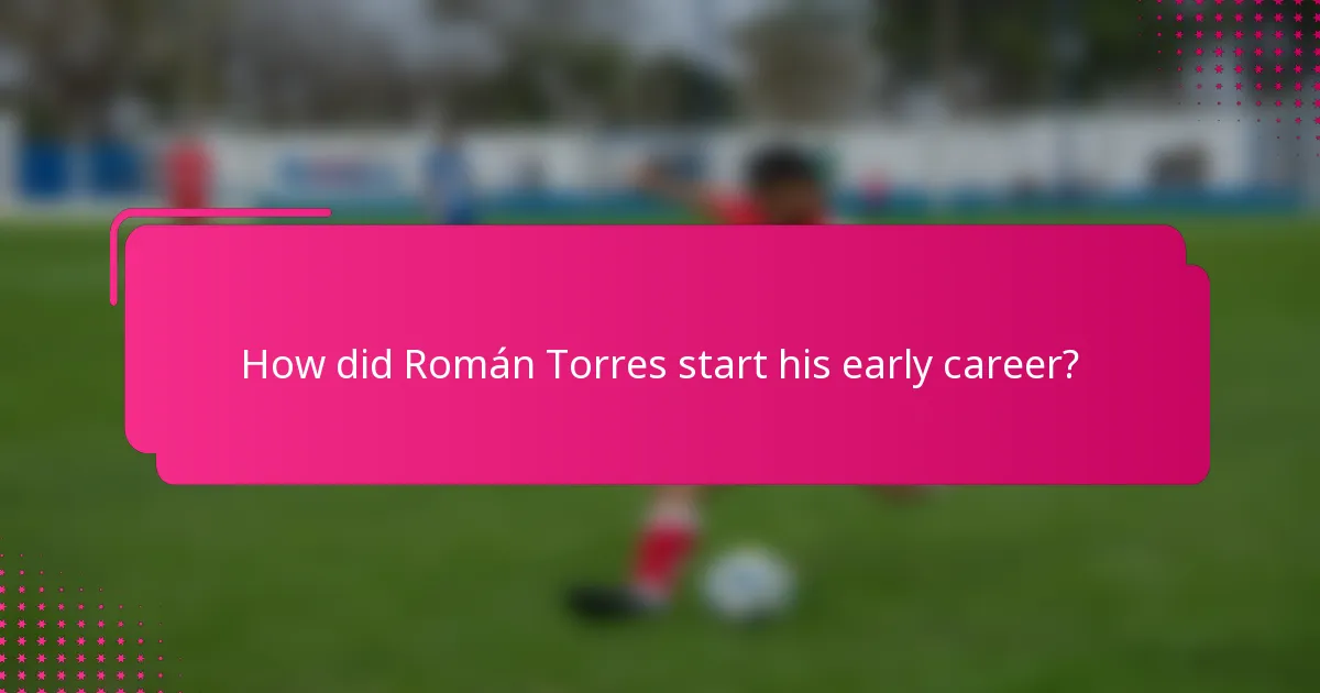 How did Román Torres start his early career?