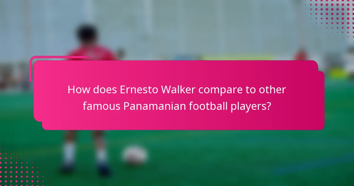 How does Ernesto Walker compare to other famous Panamanian football players?