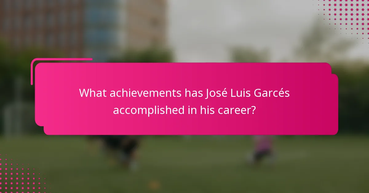 What achievements has José Luis Garcés accomplished in his career?