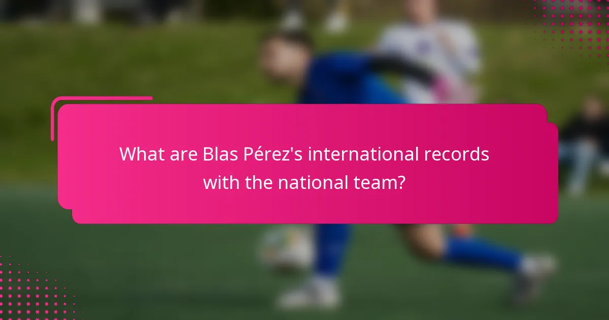 What are Blas Pérez's international records with the national team?