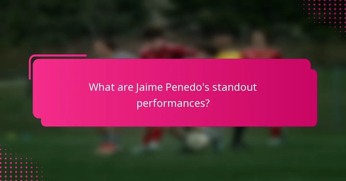 What are Jaime Penedo's standout performances?