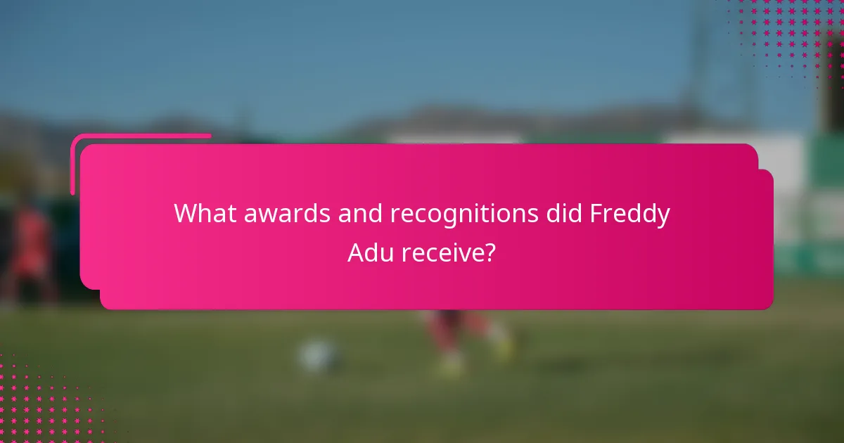 What awards and recognitions did Freddy Adu receive?