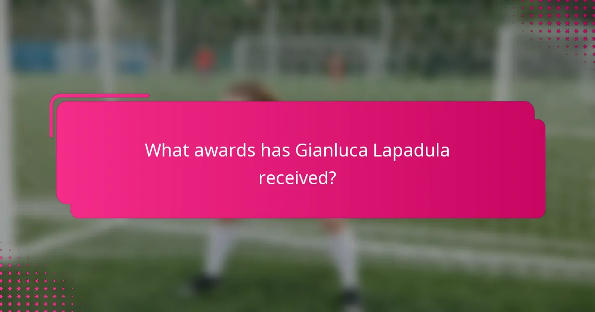 What awards has Gianluca Lapadula received?