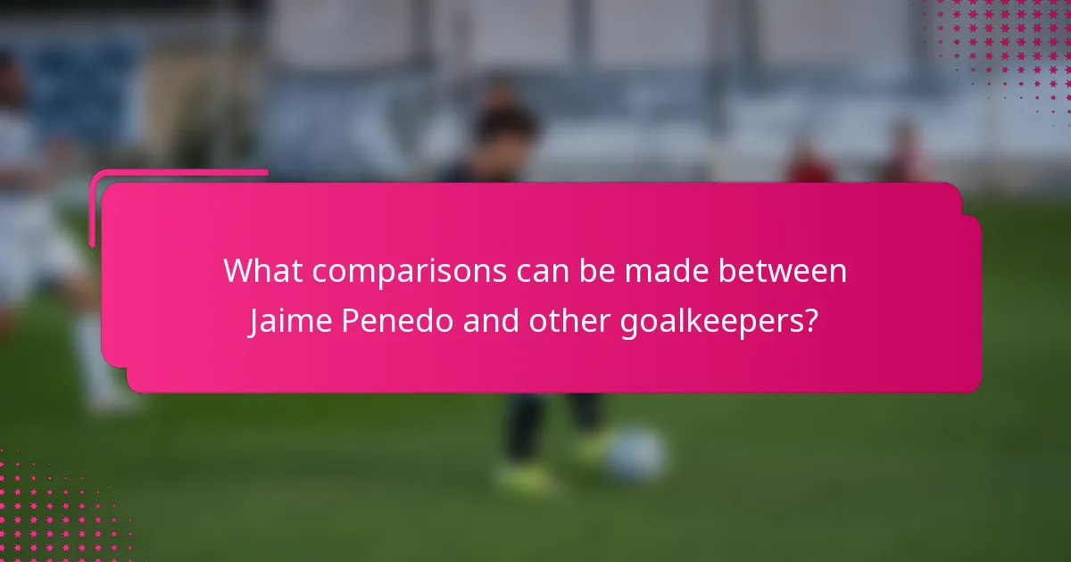 What comparisons can be made between Jaime Penedo and other goalkeepers?