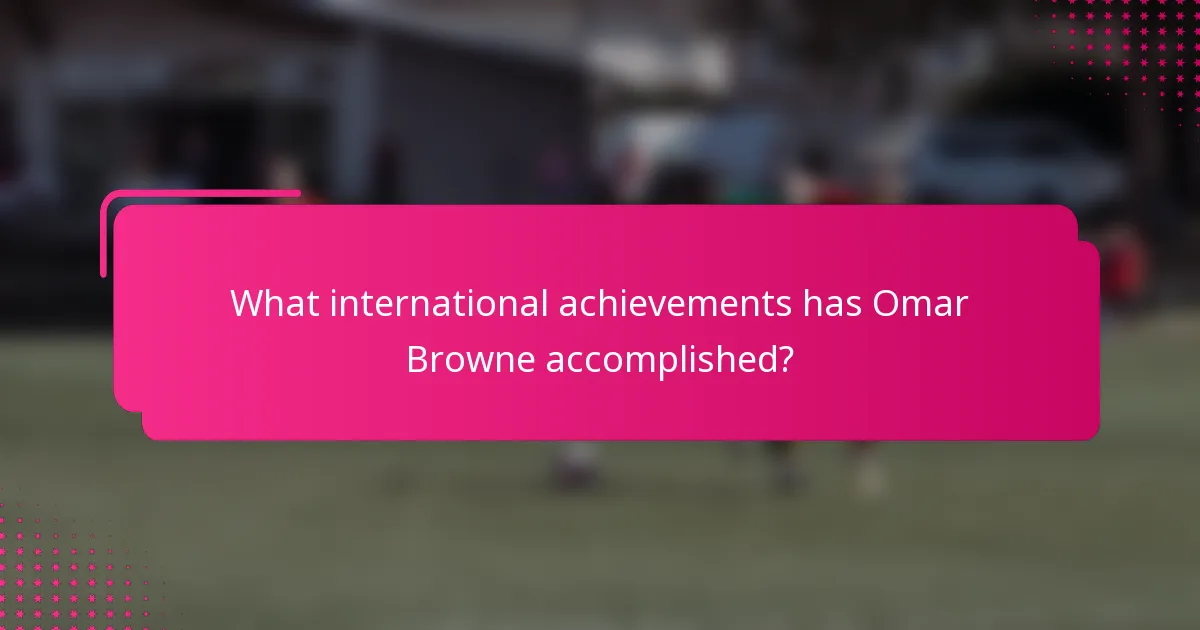 What international achievements has Omar Browne accomplished?