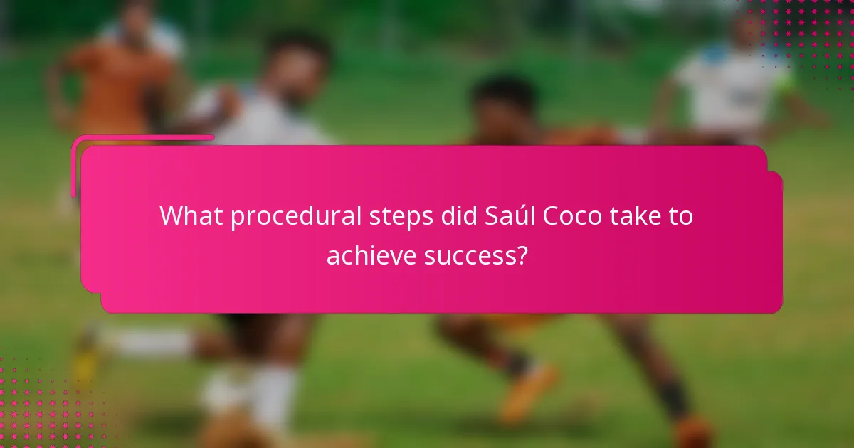 What procedural steps did Saúl Coco take to achieve success?