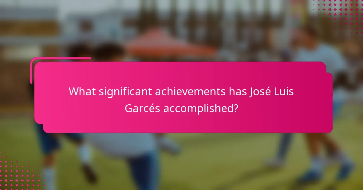 What significant achievements has José Luis Garcés accomplished?
